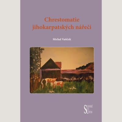 Chrestomatie jihokarpatských nářečí.